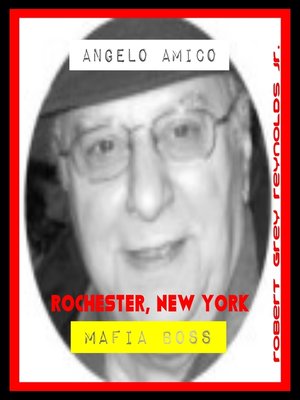 cover image of Angelo Amico Rochester, New York Mafia Boss